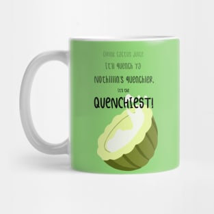 It's The Quenchiest! Mug